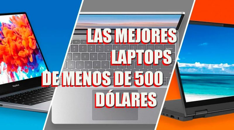 Las mejores laptops de menos de 500 dólares